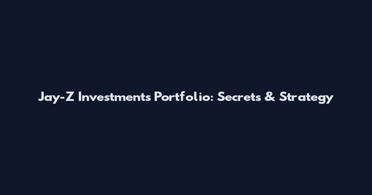 Jay-Z Investments Portfolio: Secrets & Strategy