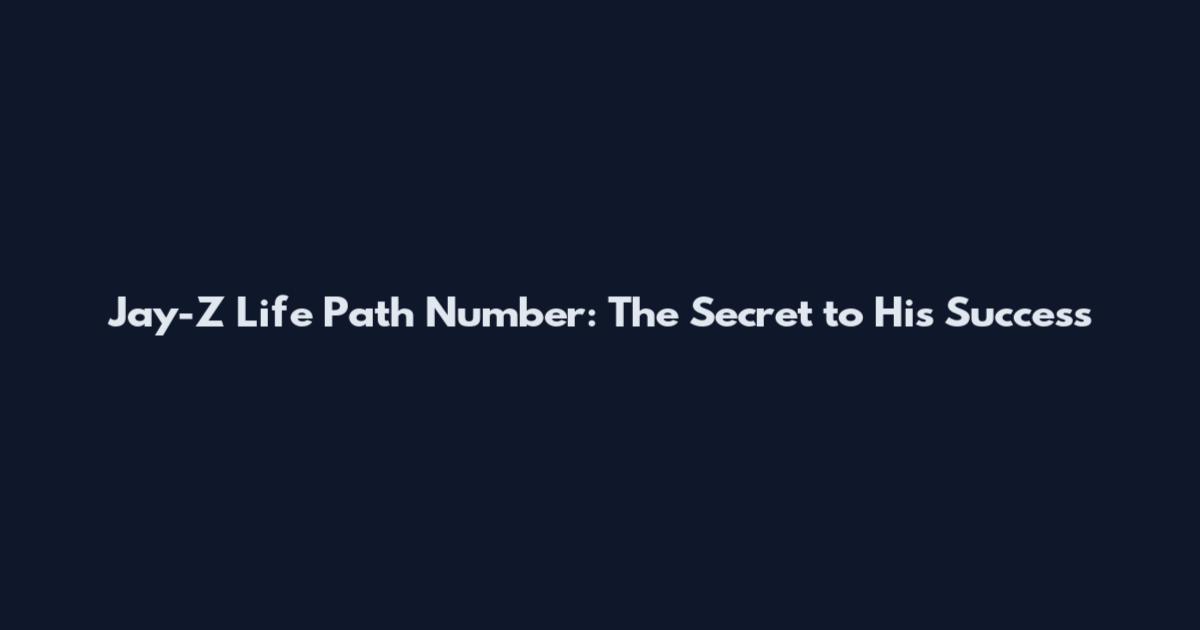 Jay-Z Life Path Number: The Secret to His Success