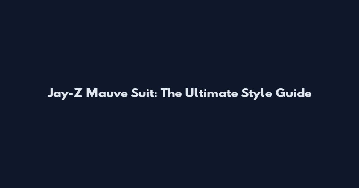 Jay-Z Mauve Suit: The Ultimate Style Guide