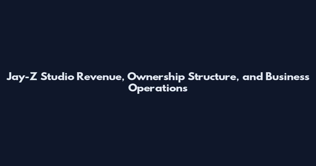 Jay-Z Studio Revenue, Ownership Structure, and Business Operations