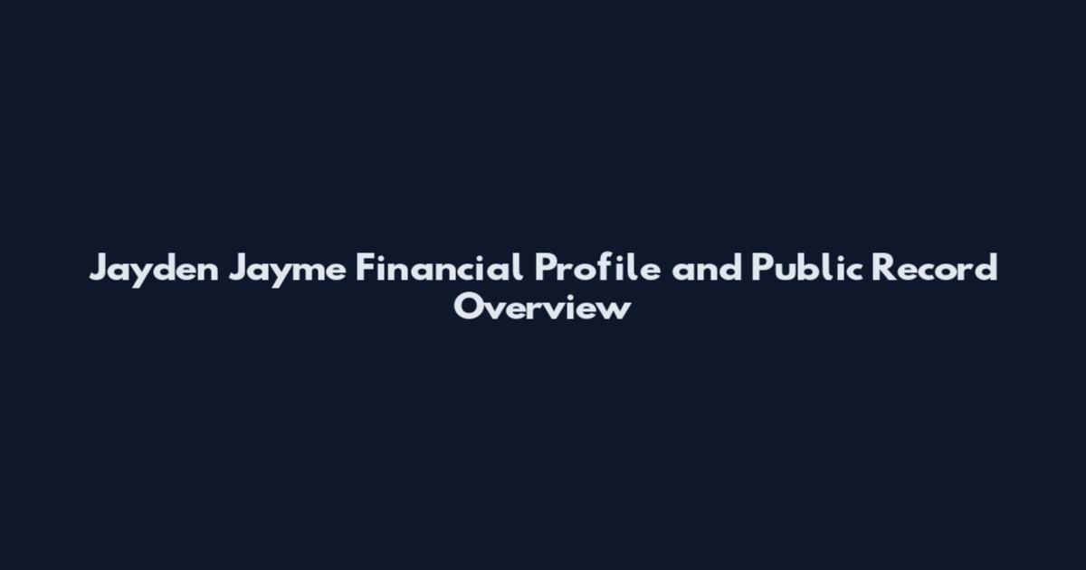 Jayden Jayme Financial Profile and Public Record Overview