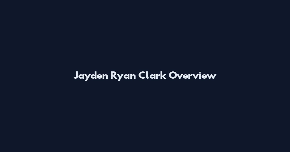 Jayden Ryan Clark Overview