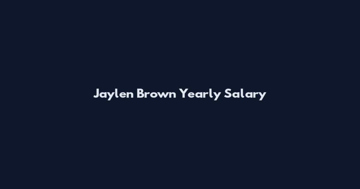 Jaylen Brown Yearly Salary