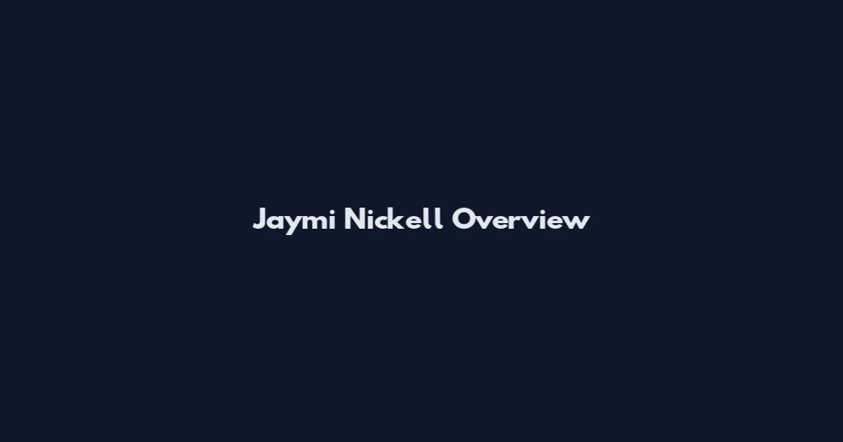 Jaymi Nickell Overview