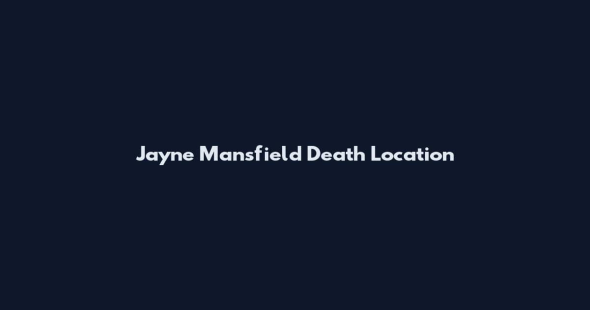 Jayne Mansfield Death Location
