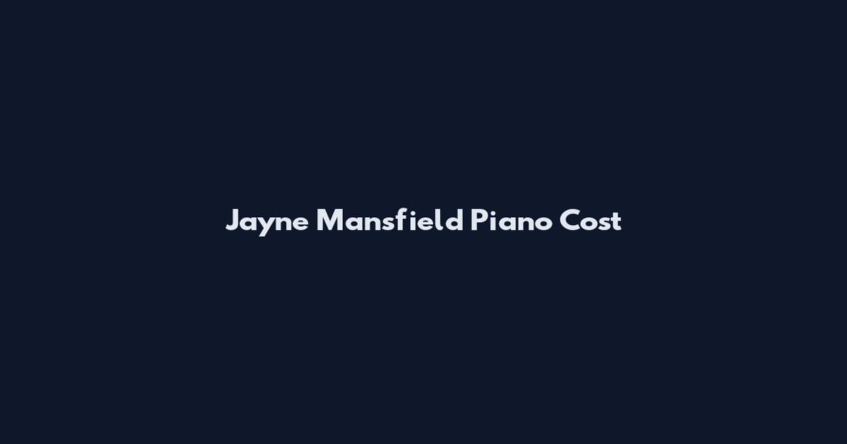 Jayne Mansfield Piano Cost