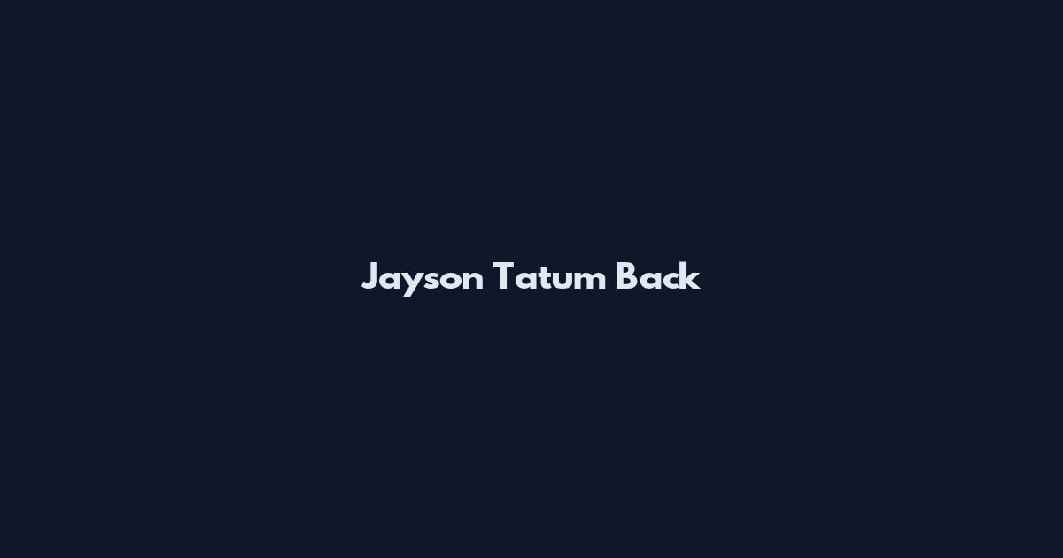 Jayson Tatum Back