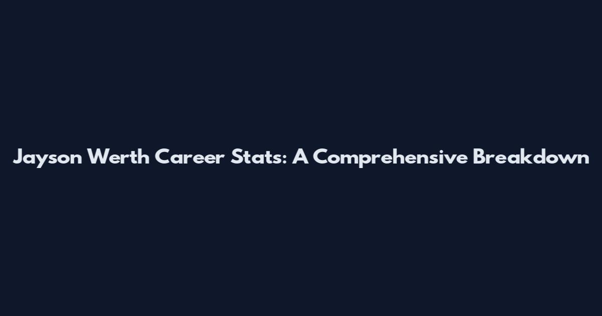 Jayson Werth Career Stats: A Comprehensive Breakdown