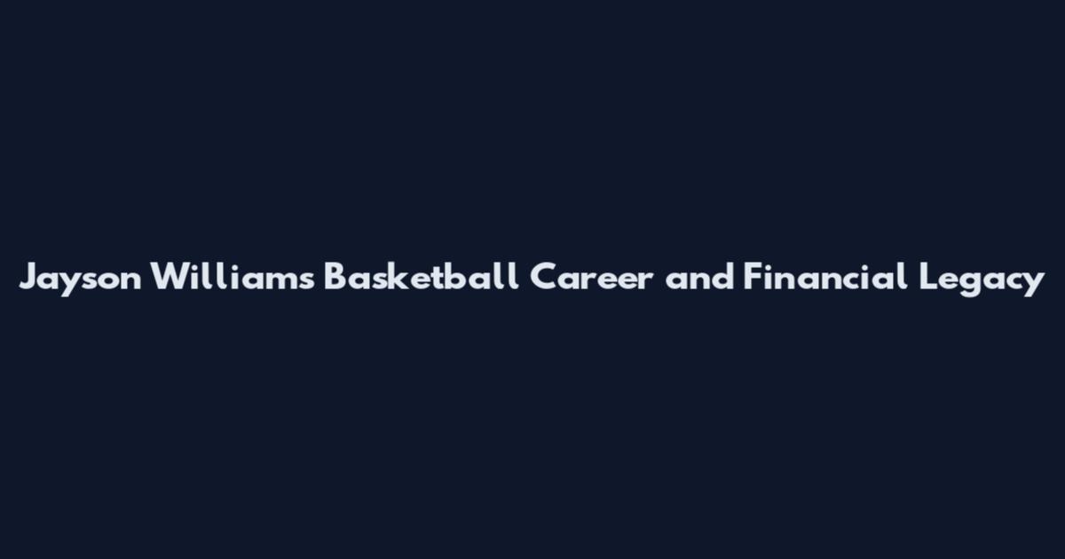 Jayson Williams Basketball Career and Financial Legacy