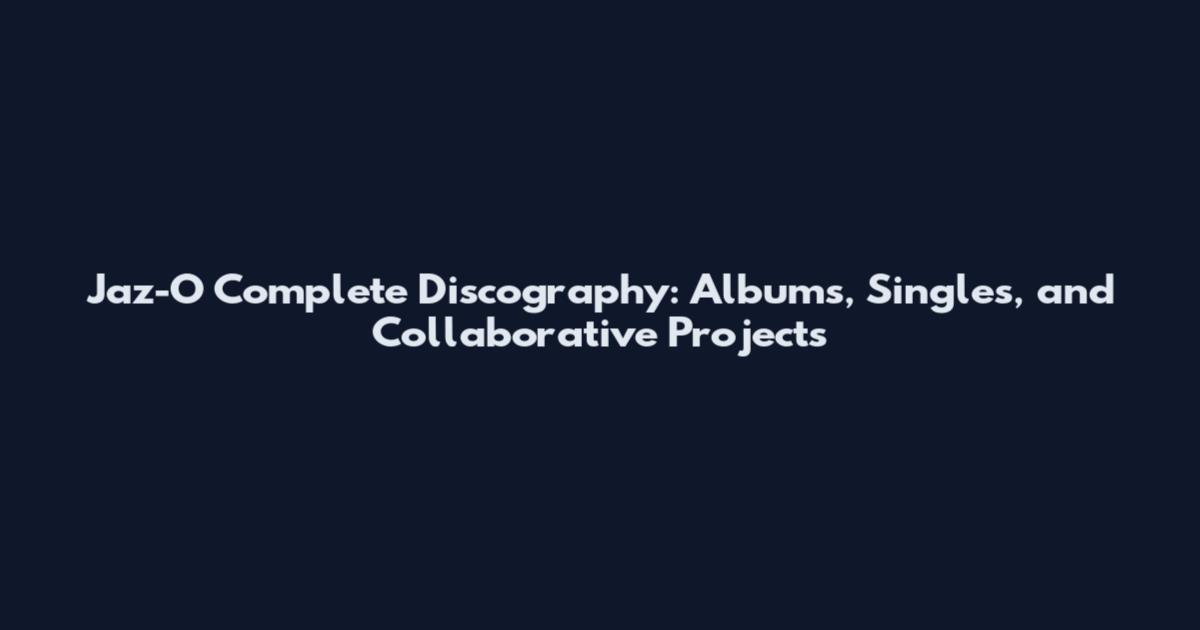 Jaz-O Complete Discography: Albums, Singles, and Collaborative Projects
