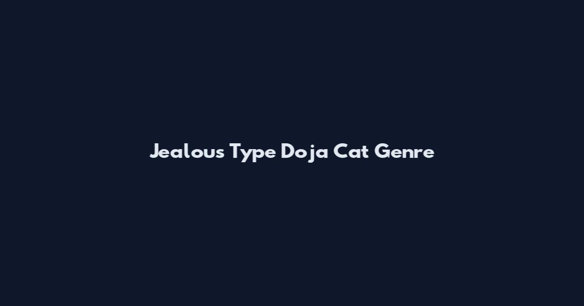 Jealous Type Doja Cat Genre