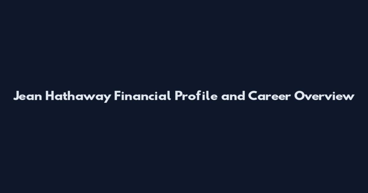 Jean Hathaway Financial Profile and Career Overview