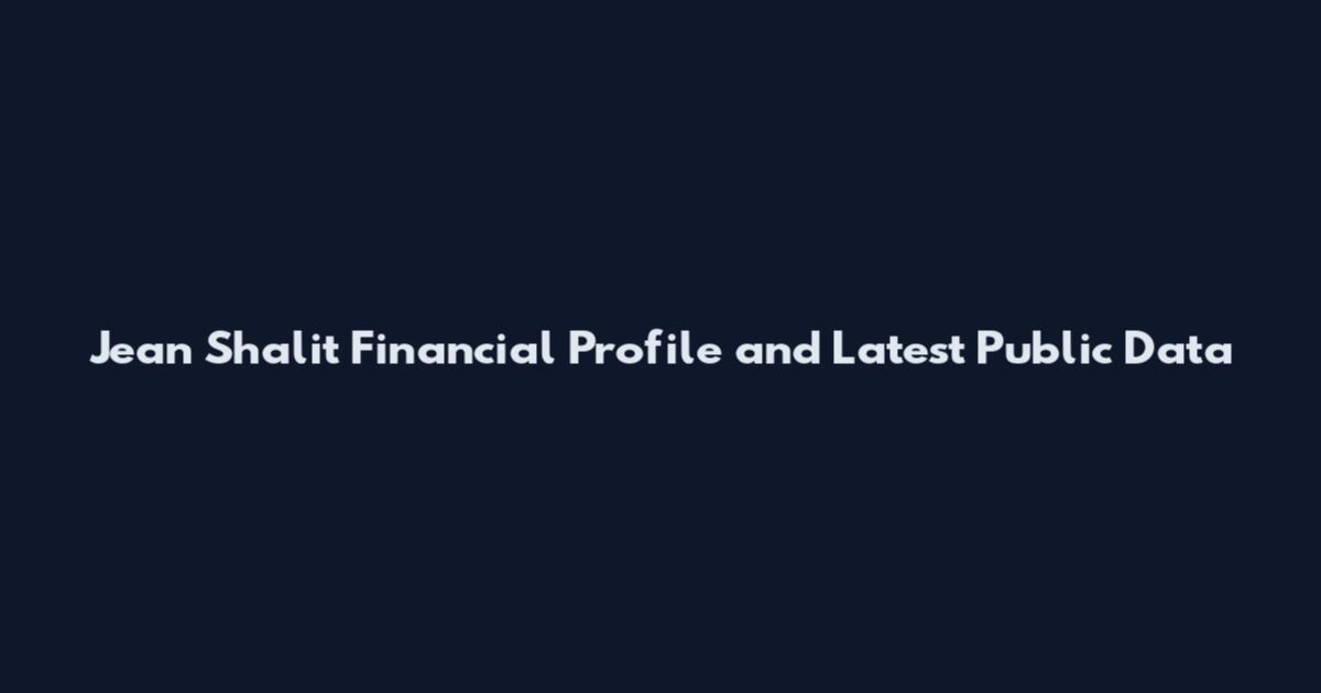 Jean Shalit Financial Profile and Latest Public Data