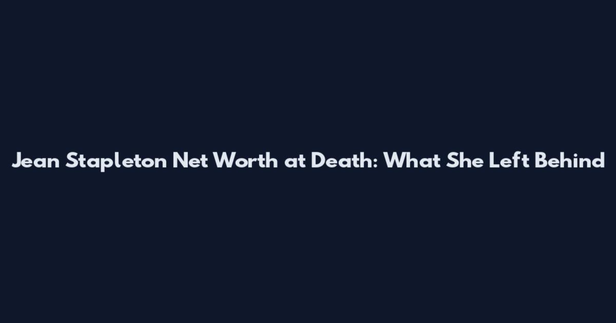 Jean Stapleton Net Worth at Death: What She Left Behind