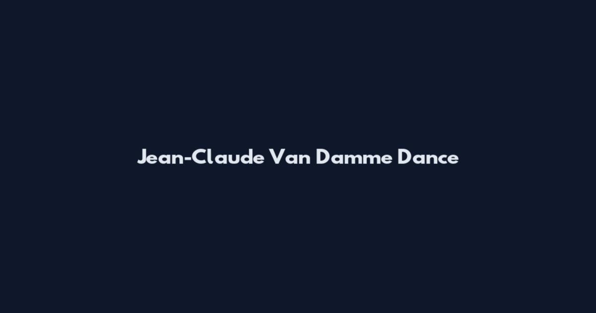 Jean-Claude Van Damme Dance