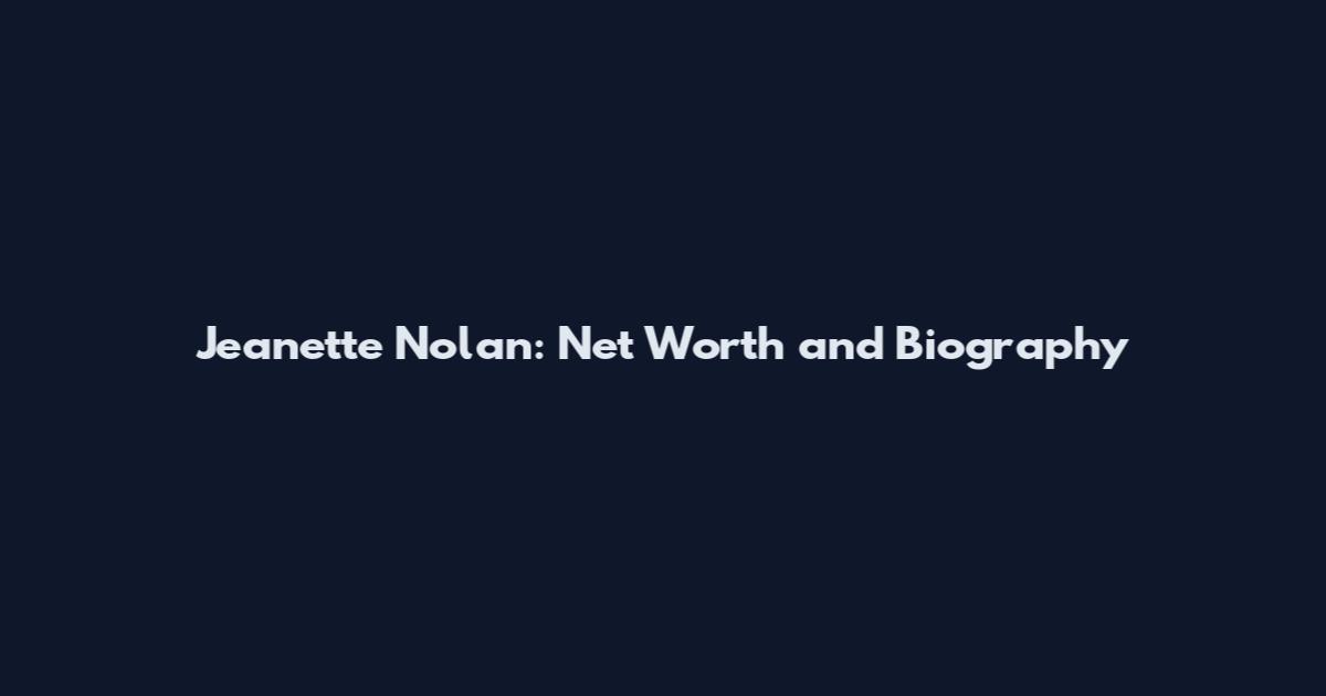 Jeanette Nolan: Net Worth and Biography