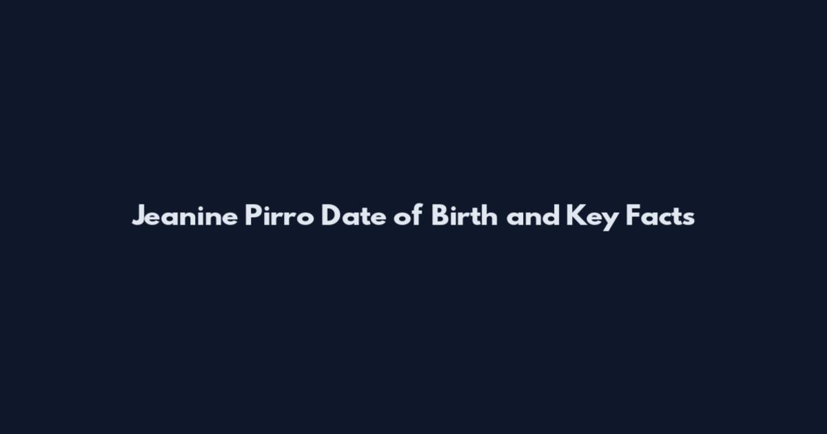 Jeanine Pirro Date of Birth and Key Facts