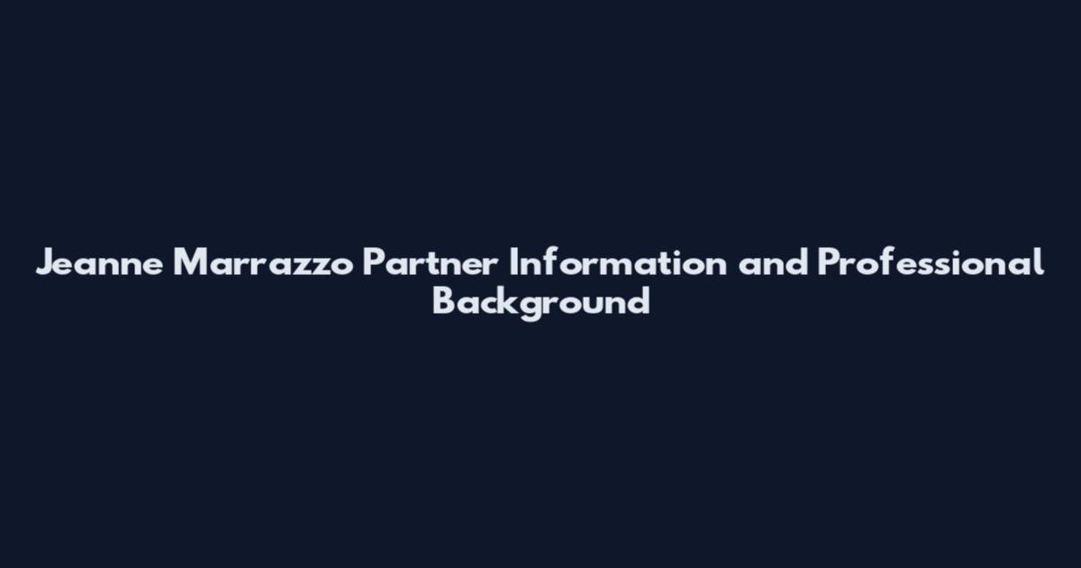 Jeanne Marrazzo Partner Information and Professional Background