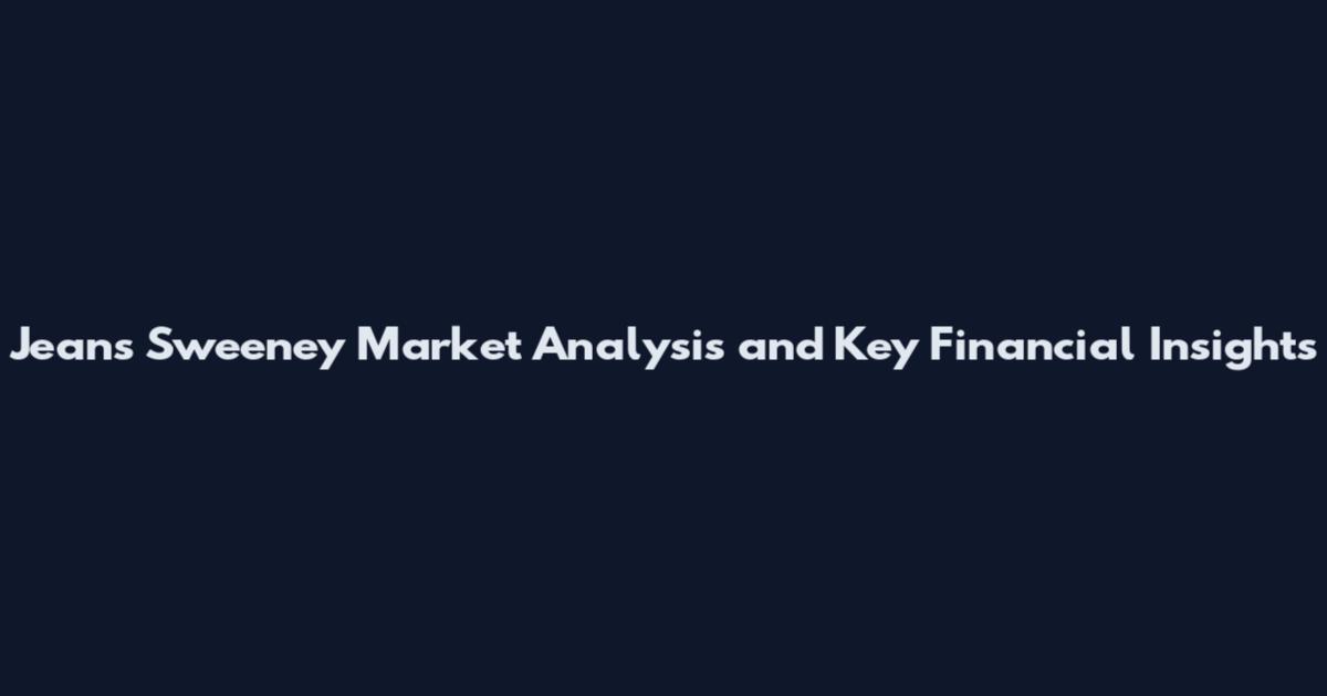 Jeans Sweeney Market Analysis and Key Financial Insights