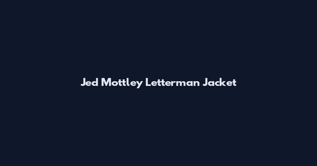 Jed Mottley Letterman Jacket
