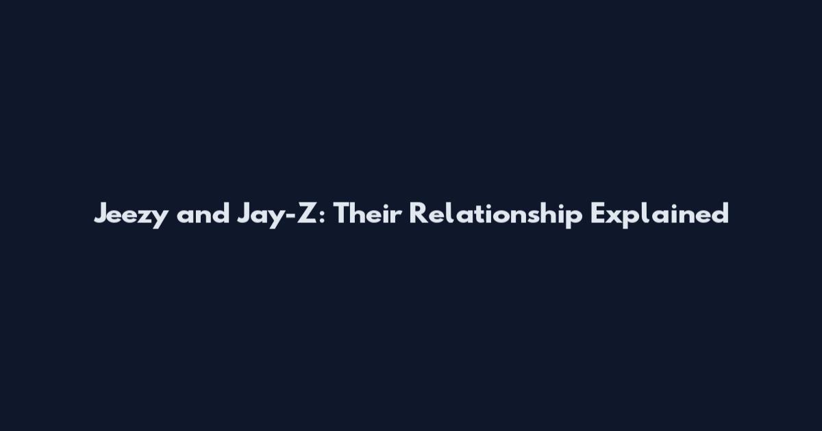 Jeezy and Jay-Z: Their Relationship Explained