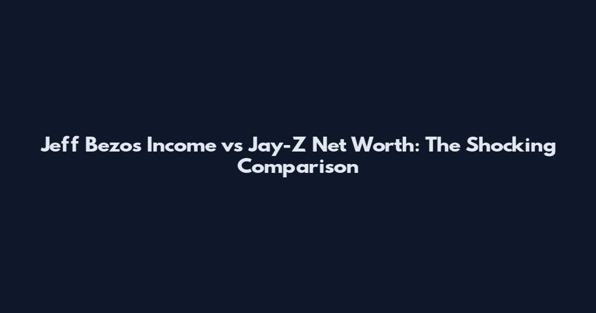 Jeff Bezos Income vs Jay-Z Net Worth: The Shocking Comparison