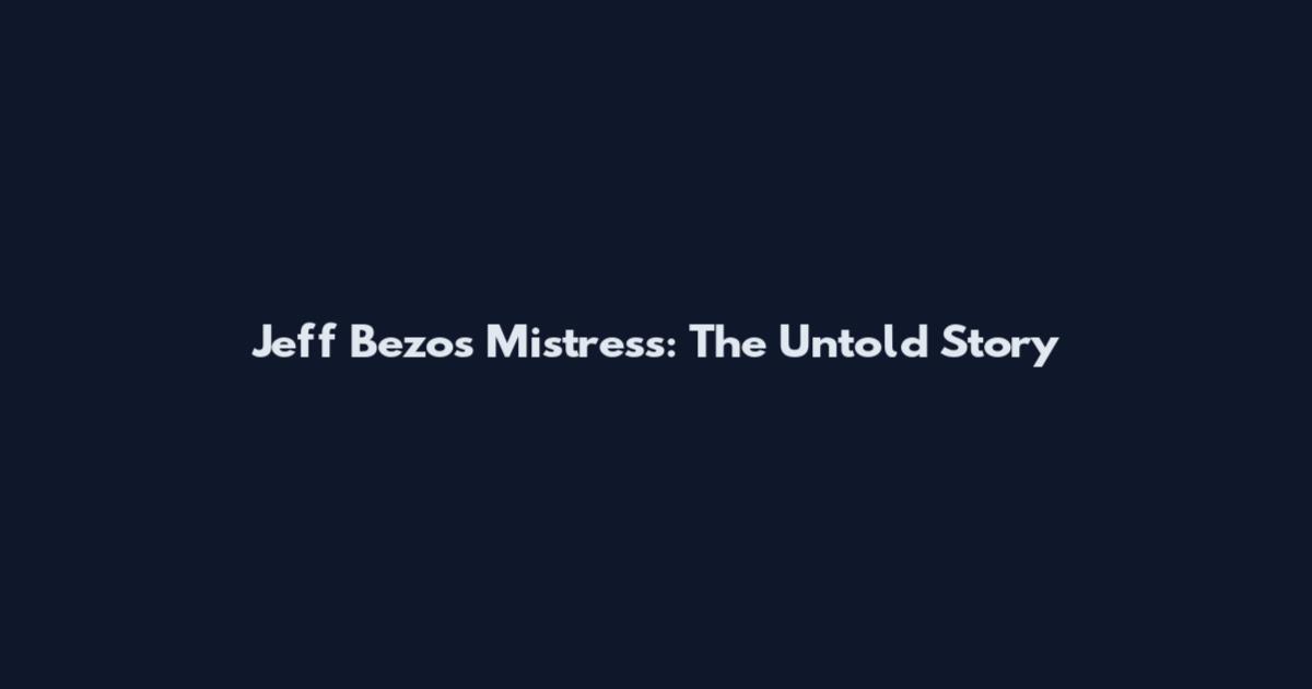 Jeff Bezos Mistress: The Untold Story