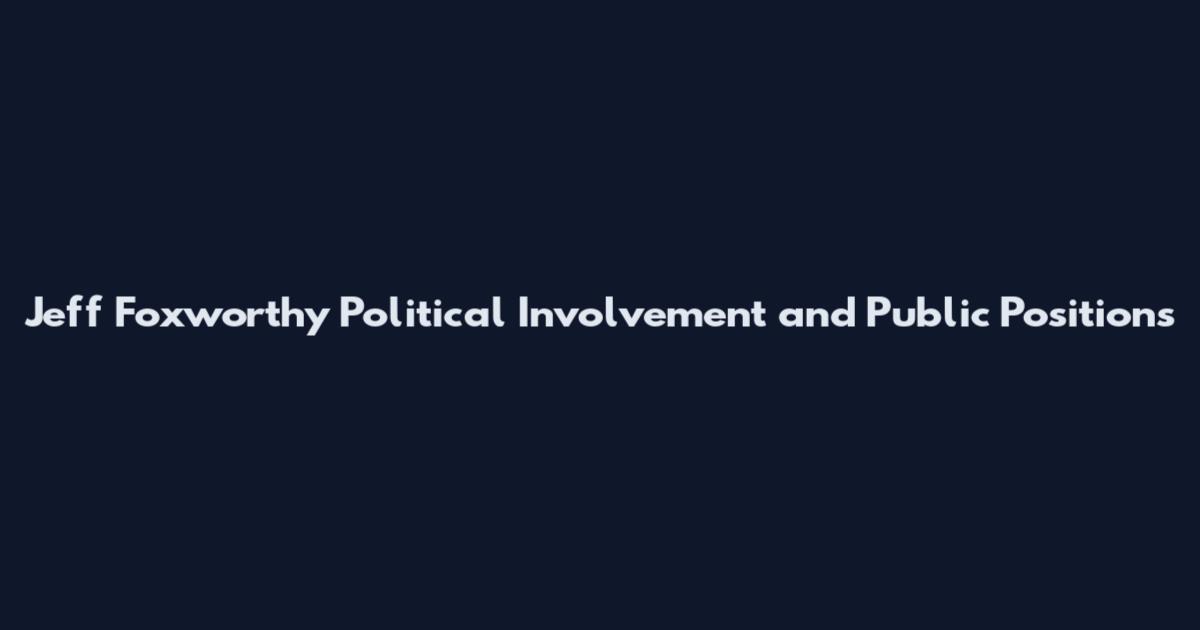 Jeff Foxworthy Political Involvement and Public Positions