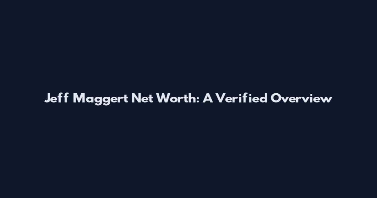Jeff Maggert Net Worth: A Verified Overview