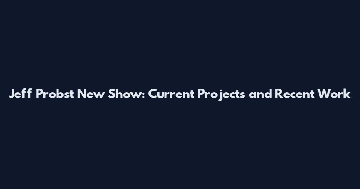 Jeff Probst New Show: Current Projects and Recent Work