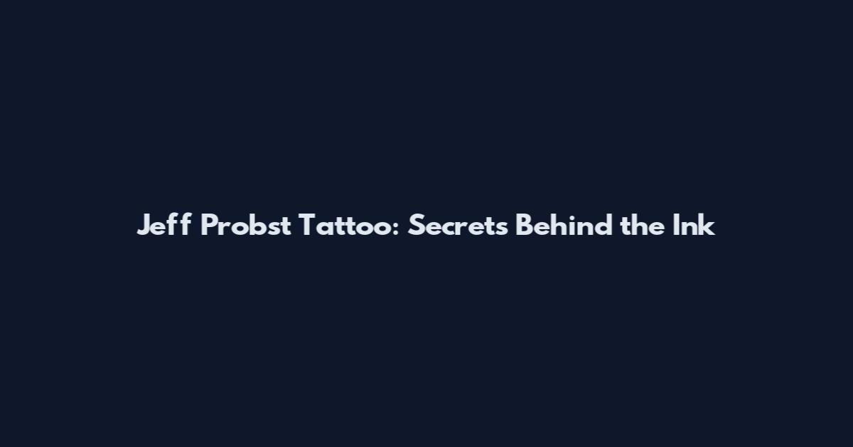 Jeff Probst Tattoo: Secrets Behind the Ink