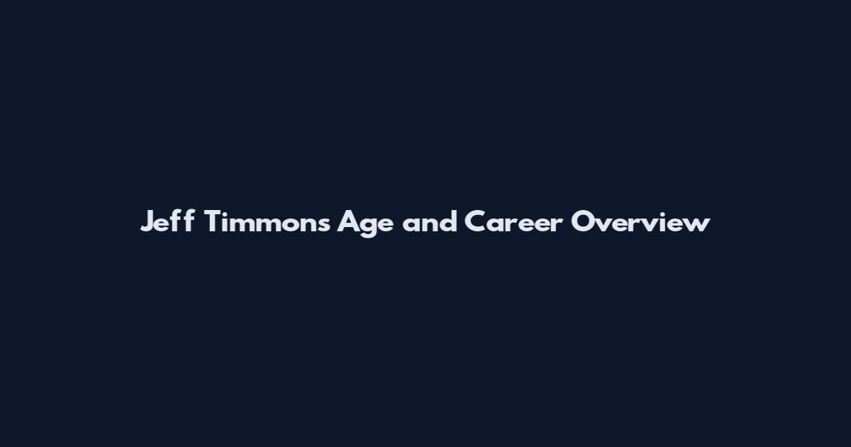 Jeff Timmons Age and Career Overview