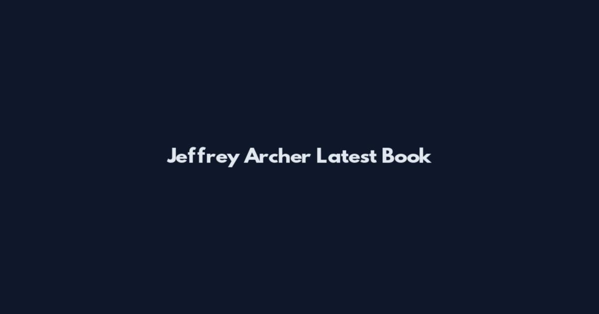 Jeffrey Archer Latest Book