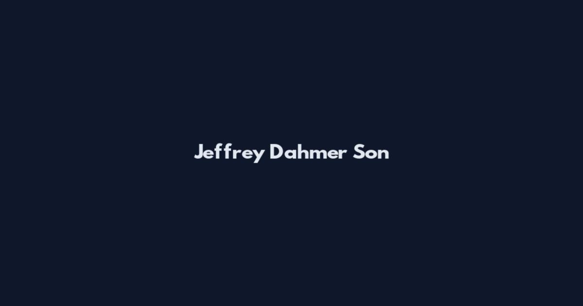 Jeffrey Dahmer Son
