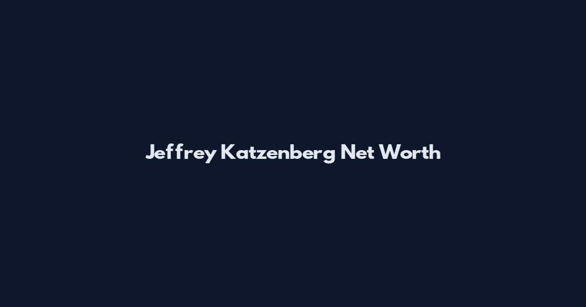 Jeffrey Katzenberg Net Worth