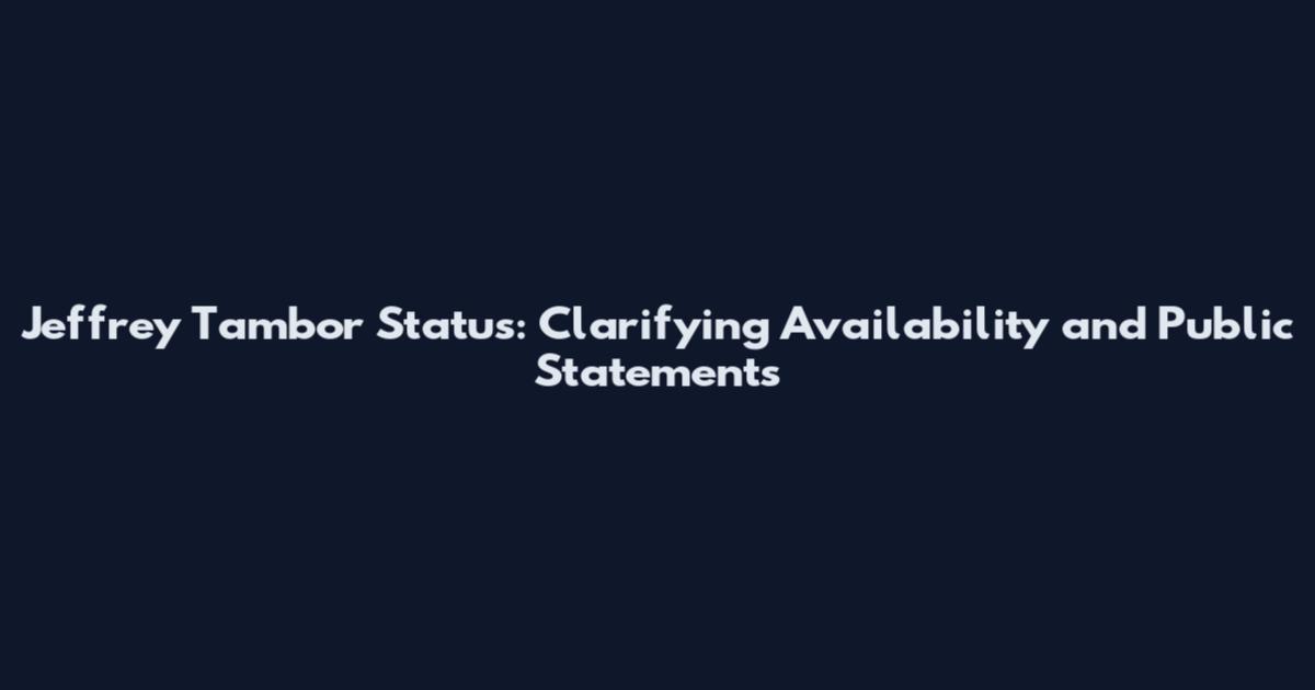 Jeffrey Tambor Status: Clarifying Availability and Public Statements