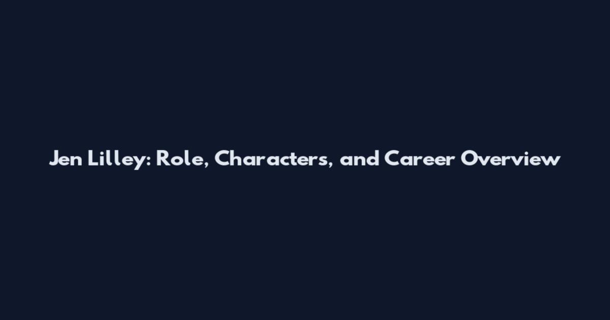 Jen Lilley: Role, Characters, and Career Overview