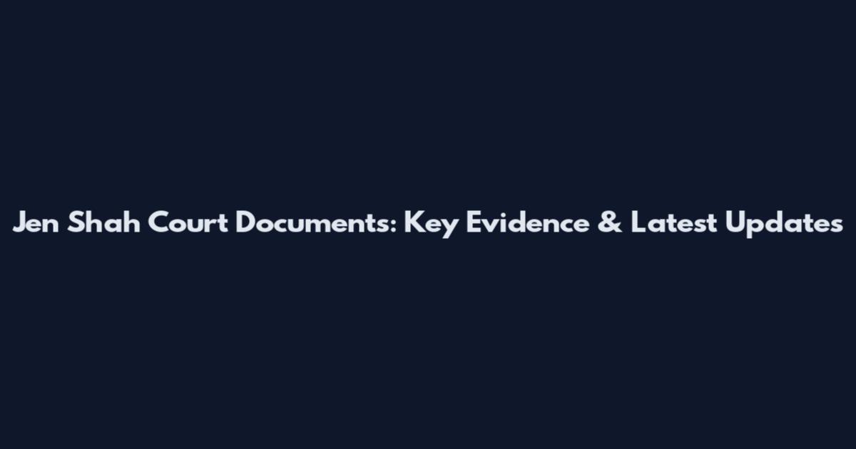 Jen Shah Court Documents: Key Evidence & Latest Updates