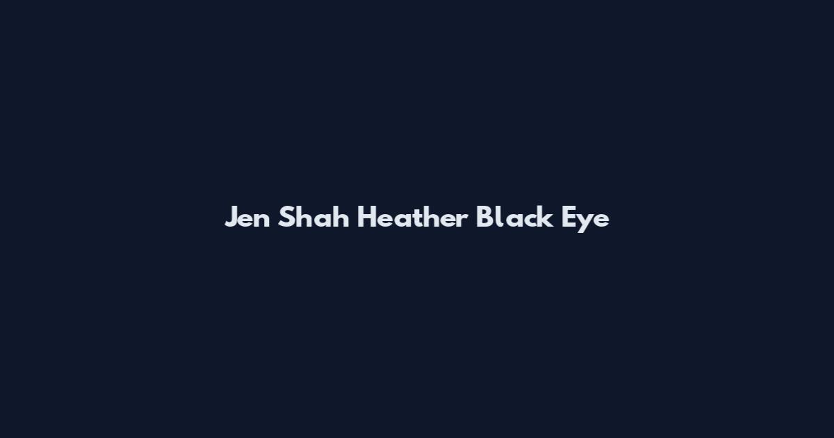 Jen Shah Heather Black Eye
