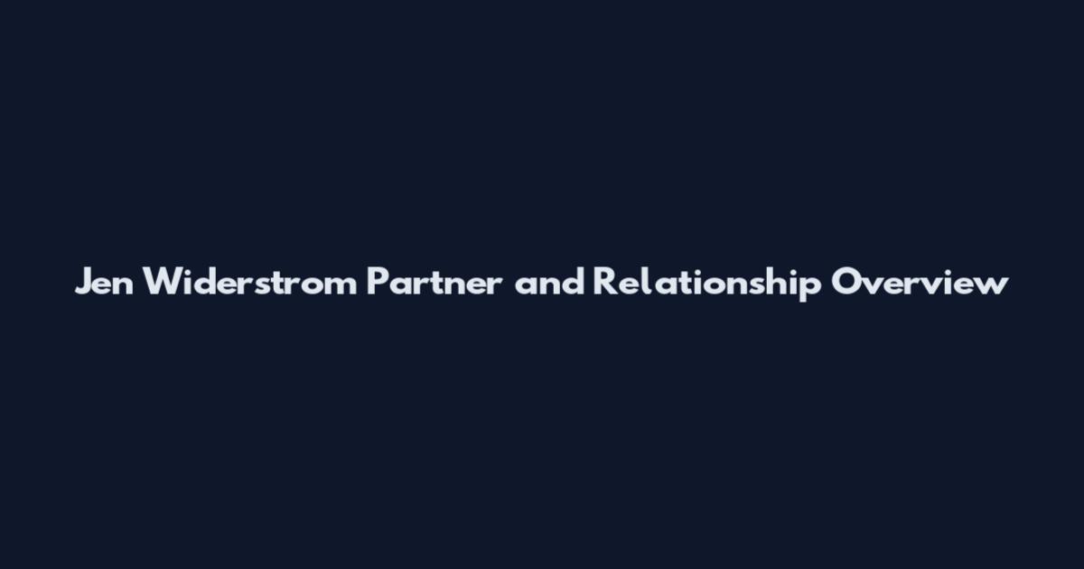 Jen Widerstrom Partner and Relationship Overview