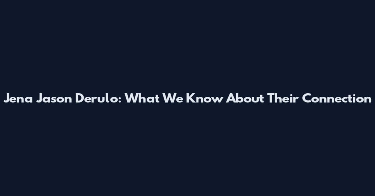 Jena Jason Derulo: What We Know About Their Connection
