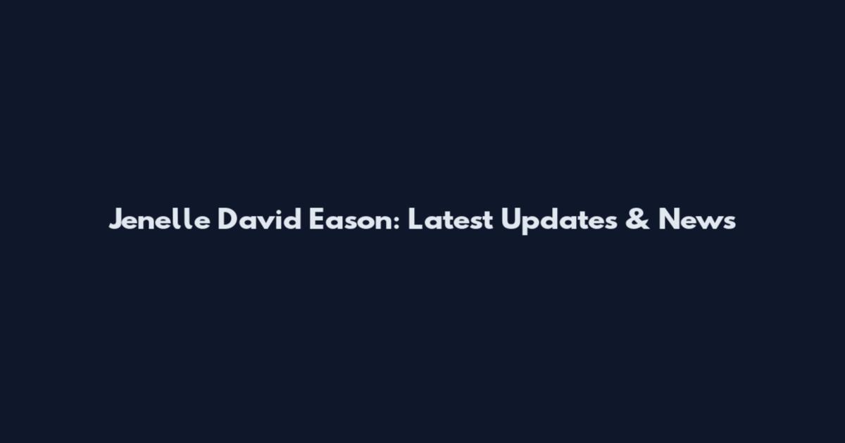 Jenelle David Eason: Latest Updates & News