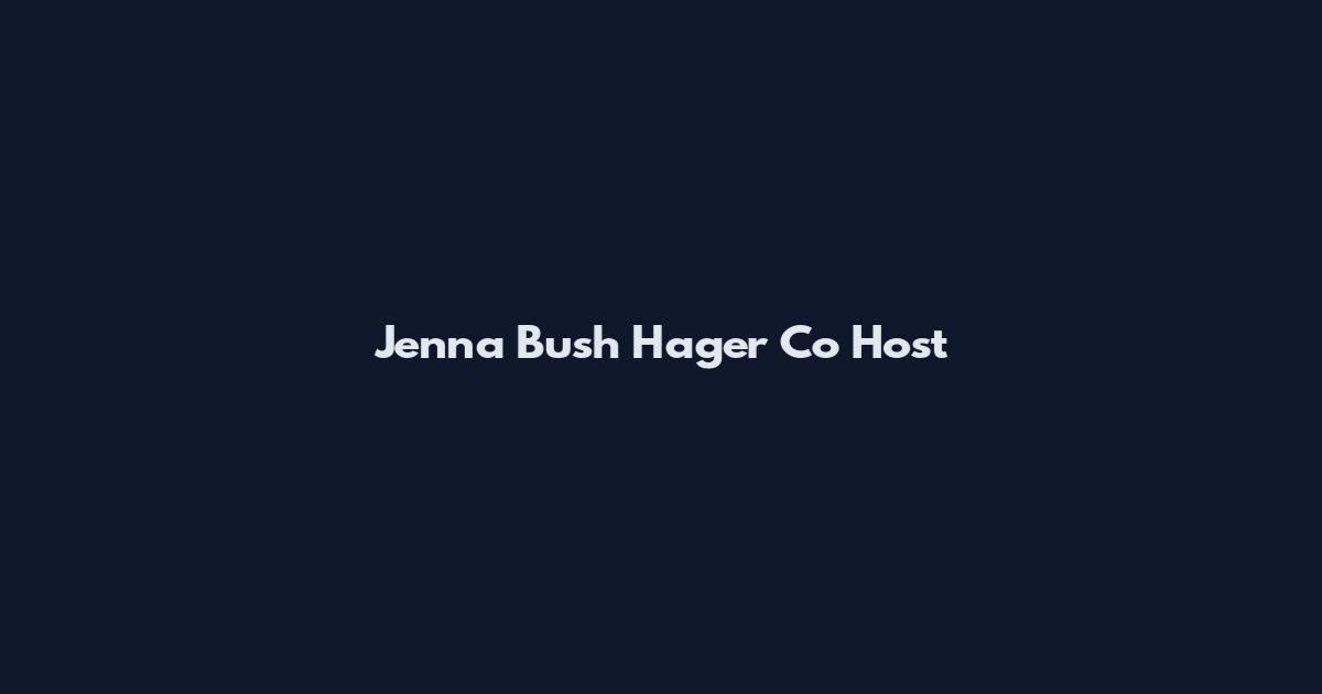 Jenna Bush Hager Co Host