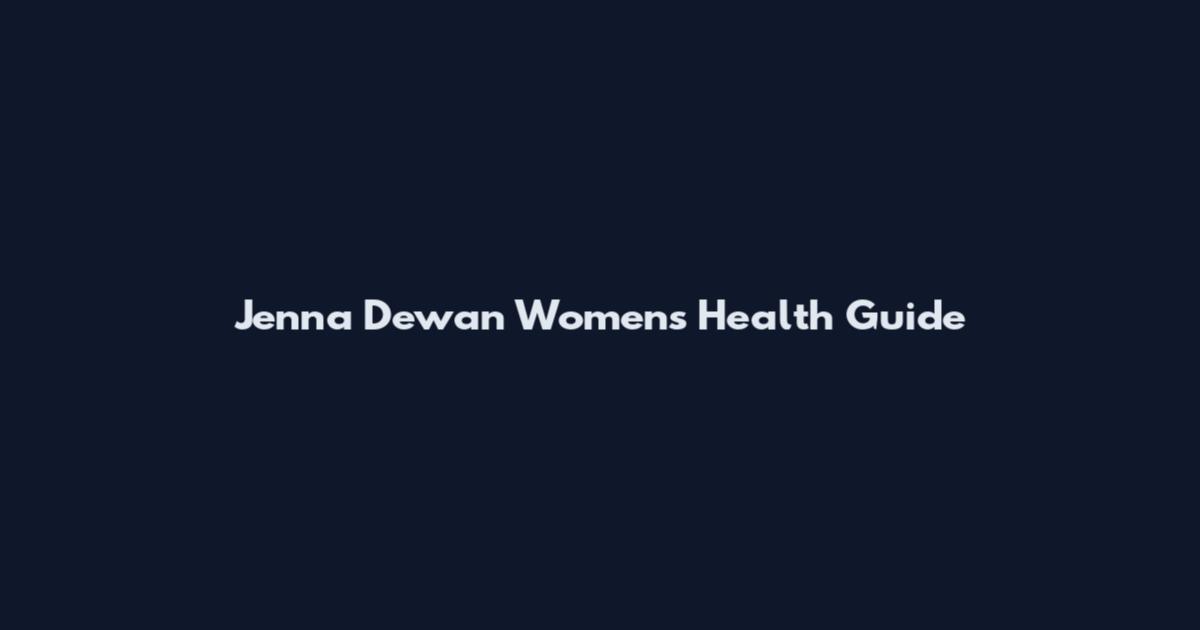 Jenna Dewan Women's Health Guide