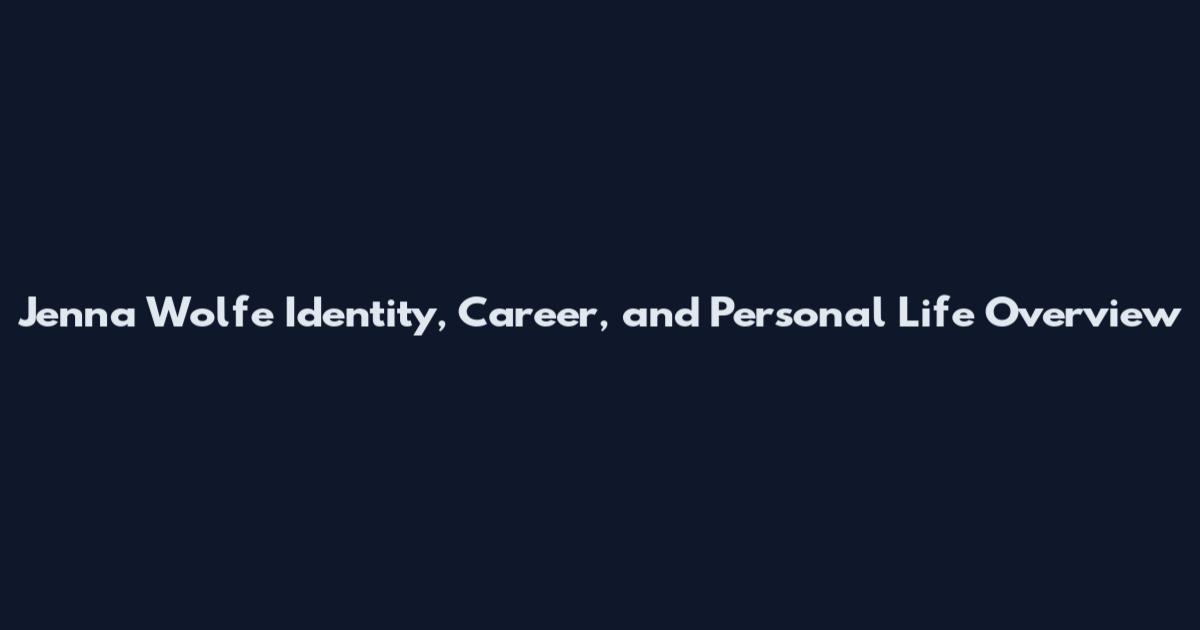 Jenna Wolfe Identity, Career, and Personal Life Overview