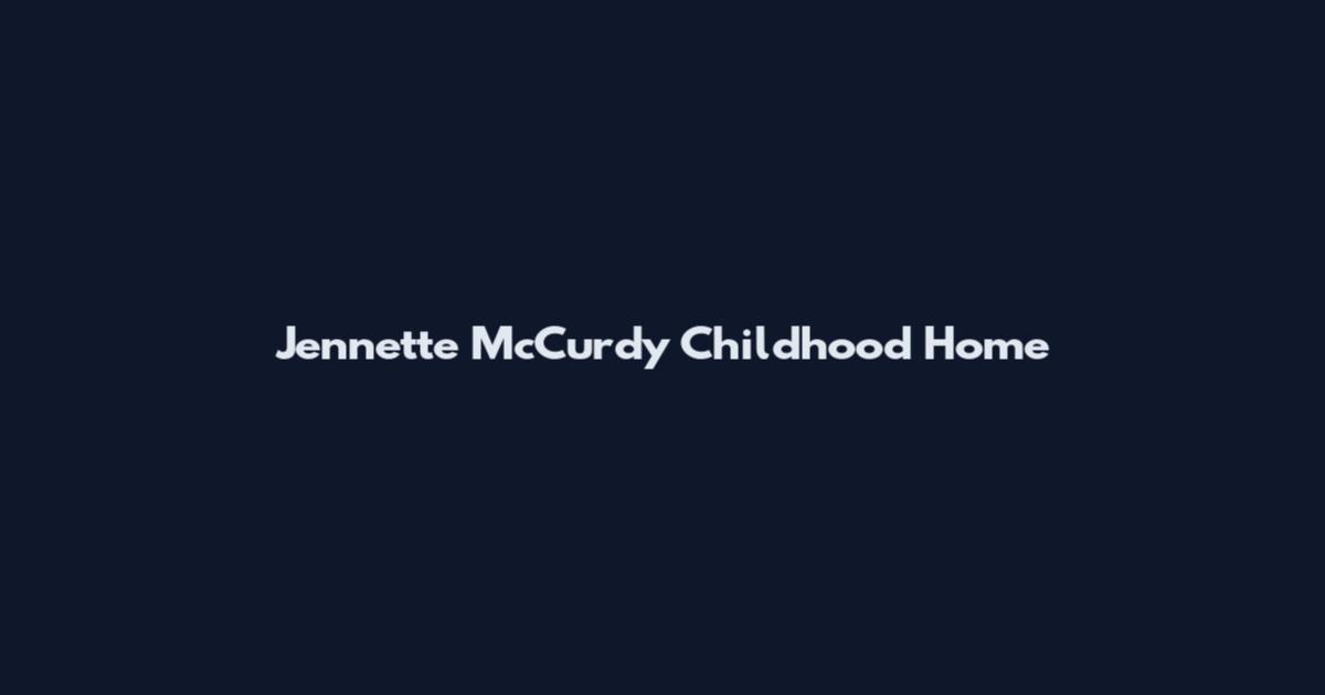 Jennette McCurdy Childhood Home