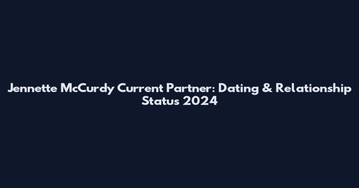Jennette McCurdy Current Partner: Dating & Relationship Status 2024