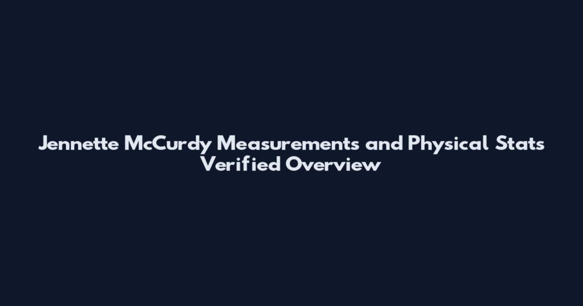 Jennette McCurdy Measurements and Physical Stats Verified Overview