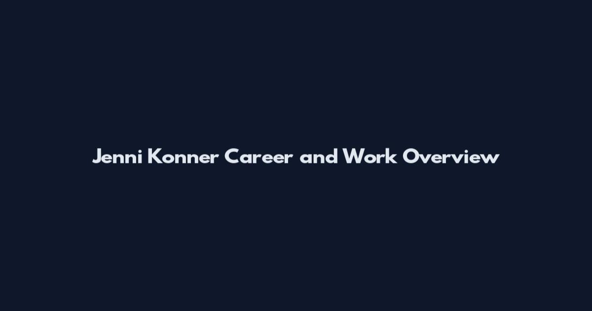 Jenni Konner Career and Work Overview