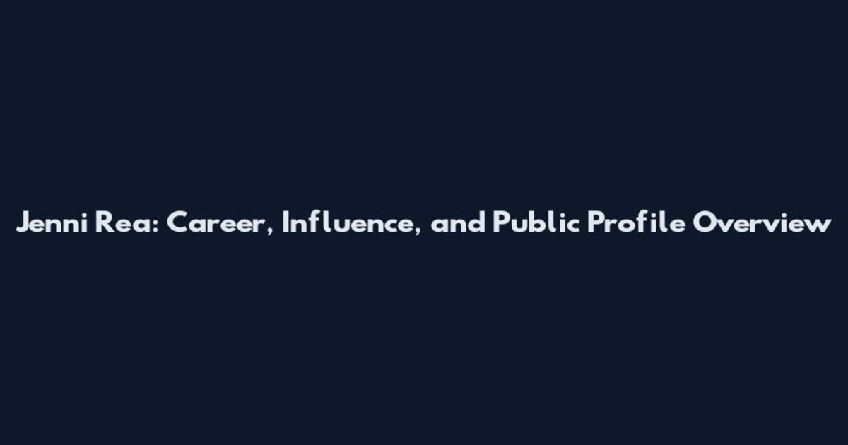 Jenni Rea: Career, Influence, and Public Profile Overview